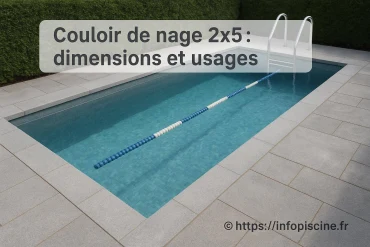 Couloir de nage 2x5 : quelles dimensions choisir et comment l'utiliser