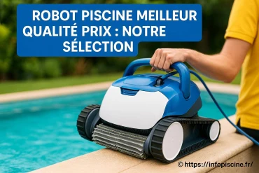 Robot piscine meilleur qualité prix : notre sélection pour un nettoyage efficace