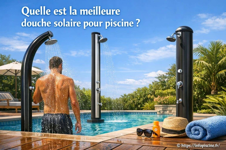 Quelle est la meilleure douche solaire pour piscine ?
