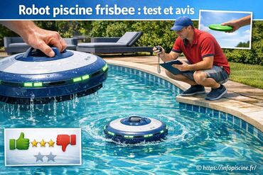 Robot piscine frisbee : test complet et avis détaillé