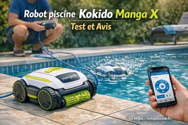 Robot piscine Kokido Manga X : test complet et avis détaillé