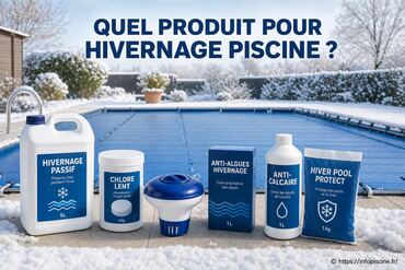 Quel produit choisir pour l’hivernage piscine ?